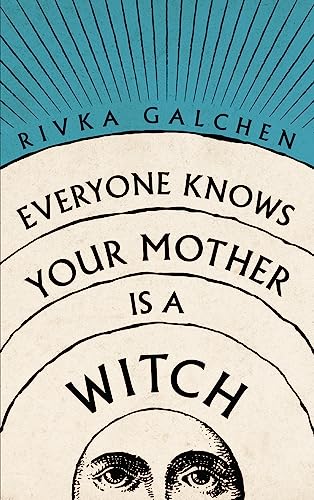 Beispielbild fr Everyone Knows Your Mother is a Witch: a Guardian Best Book of 2021  "   Riveting   Margaret Atwood zum Verkauf von Goldstone Books