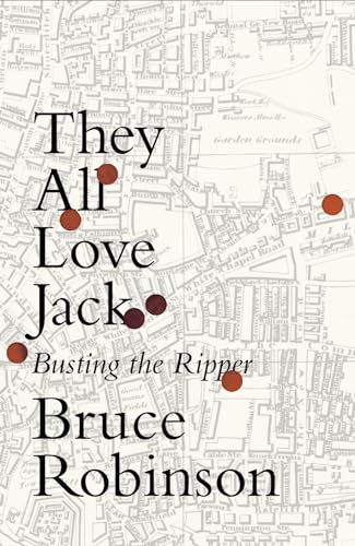 9780007548880: They All Love Jack: Busting the Ripper