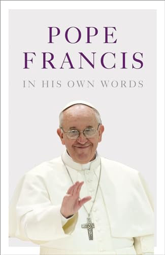 9780007549450: Pope Francis in his Own Words