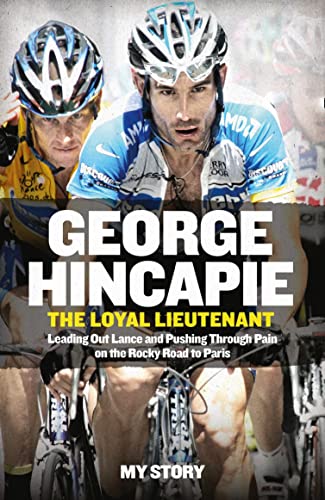 9780007549566: The Loyal Lieutenant: Leading out Lance and pushing through the pain on the rocky road to Paris