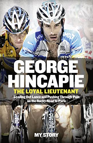 9780007549573: The Loyal Lieutenant: Leading out Lance and Pushing Through the Pain on the Rocky Road to Paris