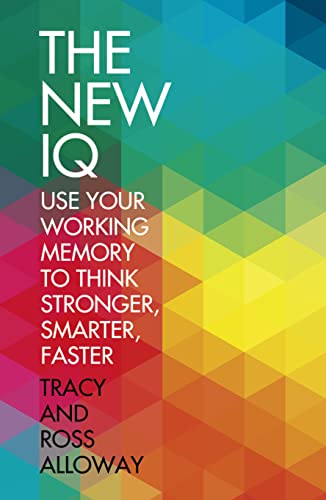 9780007550364: The New IQ: Use Your Working Memory to Think Stronger, Smarter, Faster