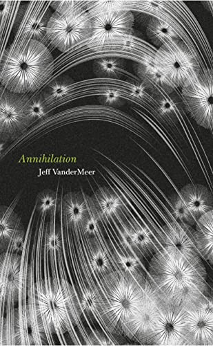 9780007550715: Annihilation: The thrilling book behind the most anticipated film of 2018 (THE SOUTHERN REACH TRILOGY)