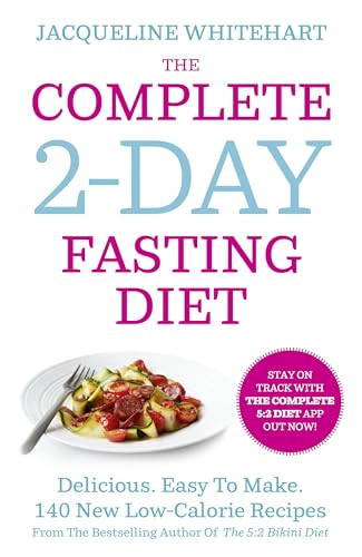 Beispielbild fr The Complete 2-Day Fasting Diet: Delicious; Easy To Make; 140 New Low-Calorie Recipes From The Bestselling Author Of The 5:2 Bikini Diet zum Verkauf von WorldofBooks