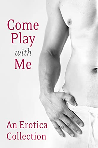 Imagen de archivo de Come Play With Me: An Erotica Collection a la venta por Book Deals