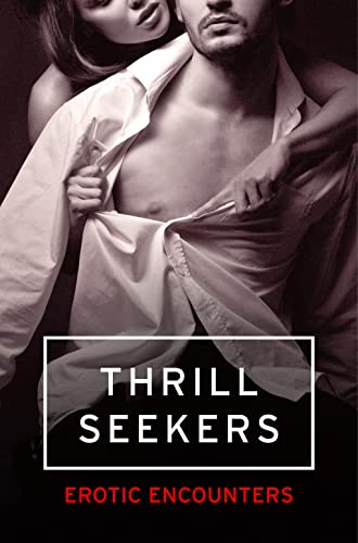 Beispielbild fr Thrill Seekers: Erotic Encounters zum Verkauf von Revaluation Books