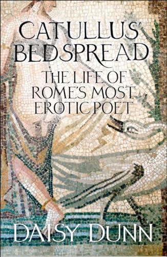 9780007554324: Catullus’ Bedspread: The Life of Rome’s Most Erotic Poet