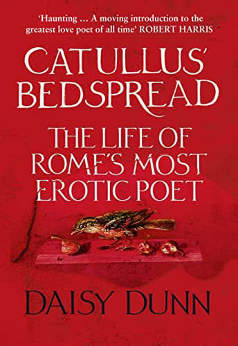 9780007554331: Catullus’ Bedspread: The Life of Rome’s Most Erotic Poet