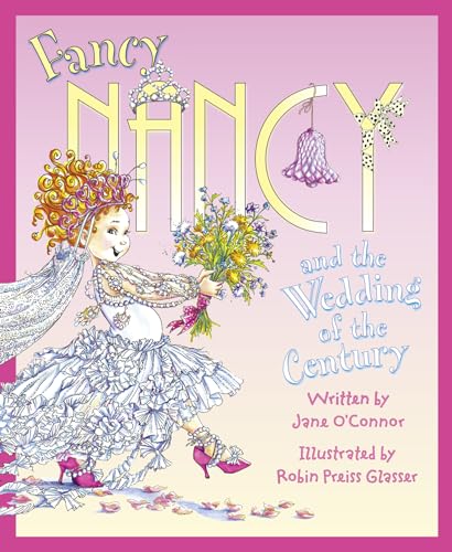 9780007555437: Fancy Nancy and the Wedding of the Century (Fancy Nancy)