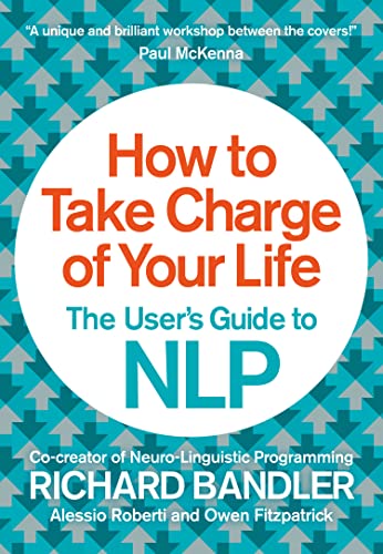 Beispielbild fr How to Take Charge of Your Life: The User's Guide to NLP zum Verkauf von WorldofBooks