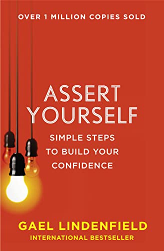9780007557974: ASSERT YOURSELF: Simple Steps to Build Your Confidence