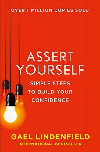 9780007557974: ASSERT YOURSELF: Simple Steps to Build Your Confidence