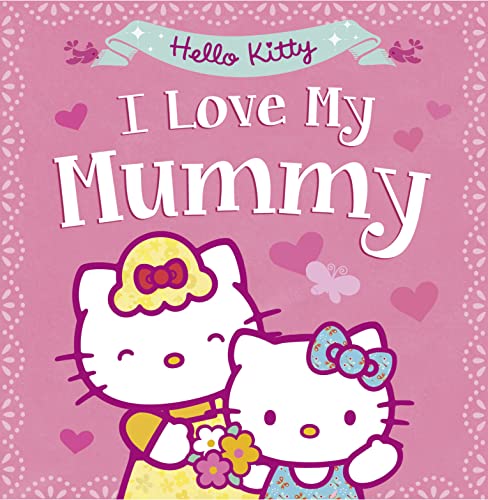 Beispielbild fr Hello Kitty: I Love My Mummy (Hello Kitty) zum Verkauf von WorldofBooks