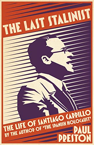 9780007558407: The Last Stalinist: The Life of Santiago Carrillo