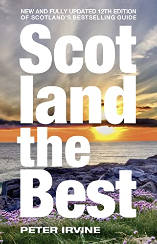 Imagen de archivo de Scotland The Best: New and fully updated 12th edition of Scotland  s bestselling guide a la venta por WorldofBooks