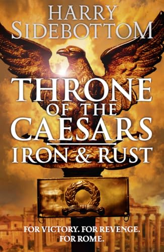 Imagen de archivo de Iron and Rust (Throne of the Caesars, Book 1) a la venta por Better World Books