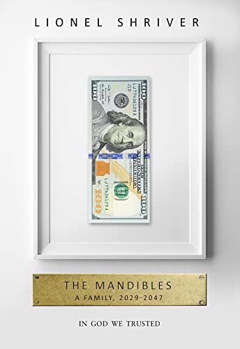 Stock image for The Mandibles: A Family, 2029-2047 [Hardcover] [Jan 01, 2016] Shriver, Lionel for sale by SecondSale