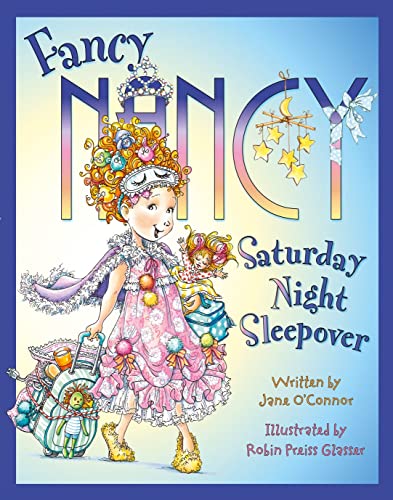 Beispielbild fr Fancy Nancy Saturday Night Sleepover zum Verkauf von WorldofBooks