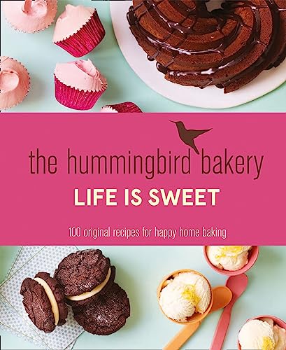 9780007564590: The Hummingbird Bakery Life is Sweet: 100 original recipes for happy home baking