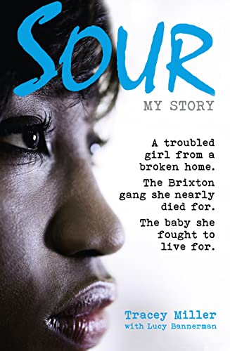 Beispielbild fr SOUR: MY STORY: My Story: A troubled girl from a broken home. The Brixton gang she nearly died for. The baby she fought to live for. zum Verkauf von WorldofBooks