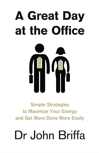 Imagen de archivo de A Great Day at the Office: Simple Strategies to Maximize Your Energy and Get More Done More Easily a la venta por dsmbooks