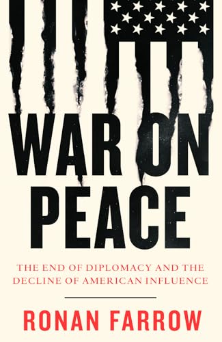 Beispielbild fr War on Peace: The End of Diplomacy and the Decline of American Influence zum Verkauf von Wonder Book