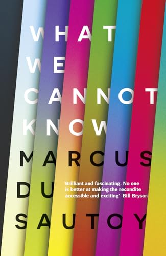 9780007576586: What We Cannot Know: Explorations at the Edge of Knowledge