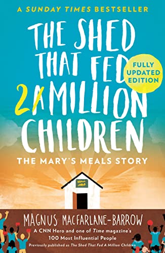 Stock image for The Shed That Fed 2 Million Children: The Mary's Meals Story for sale by SecondSale