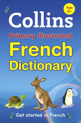 Imagen de archivo de Collins Primary Illustrated French Dictionary: Get Started, for Ages 7-11 a la venta por Better World Books: West