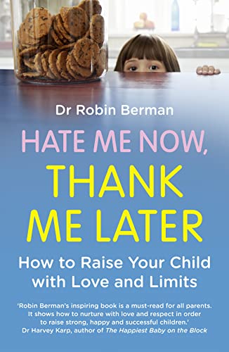 Beispielbild fr Hate Me Now, Thank Me Later: How to Raise Your Child with Love and Limits.: How to raise your kid with love and limits zum Verkauf von WorldofBooks