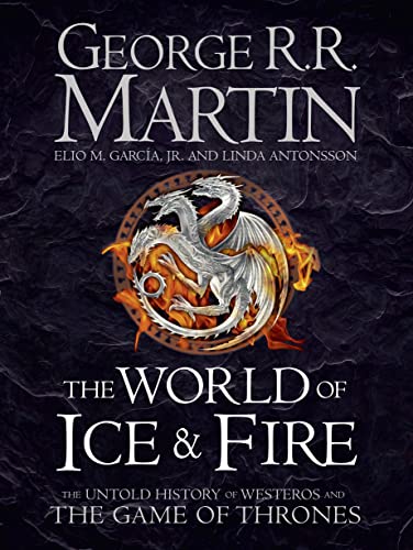 9780007580910: The World of Ice and Fire: The Untold History of Westeros and the Game of Thrones