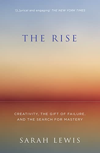 Beispielbild fr The Rise: Creativity, the Gift of Failure, and the Search for Mastery zum Verkauf von AwesomeBooks