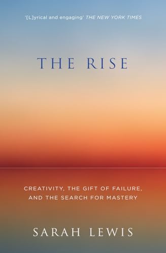 9780007584710: THE RISE: Creativity, the Gift of Failure, and the Search for Mastery