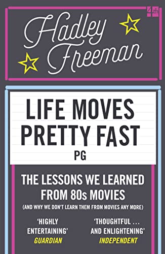 9780007585618: Life Moves Pretty Fast: The lessons we learned from eighties movies (and why we don't learn them from movies any more)