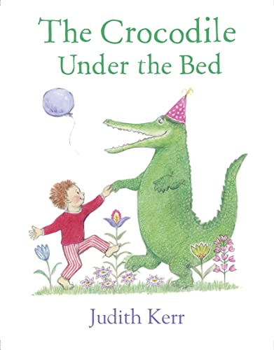 9780007586752: The Crocodile Under the Bed: The classic illustrated children’s book from the author of The Tiger Who Came To Tea
