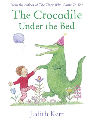 9780007586776: The Crocodile Under the Bed: The classic illustrated children’s book from the author of The Tiger Who Came To Tea
