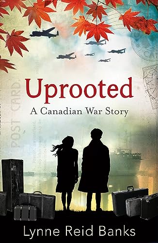 9780007589432: Uprooted - A Canadian War Story