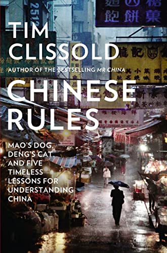 Beispielbild fr Chinese Rules: Mao  s Dog, Deng  s Cat, and Five Timeless Lessons for Understanding China zum Verkauf von WorldofBooks