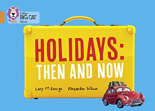 9780007591084: Holidays: Then and Now: Band 06/Orange (Collins Big Cat) [Idioma Ingls]
