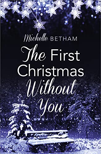 Stock image for The First Christmas Without You: A moving and heartwarming read for Christmas (Harperimpulse Contemporary Romance) for sale by Book Deals