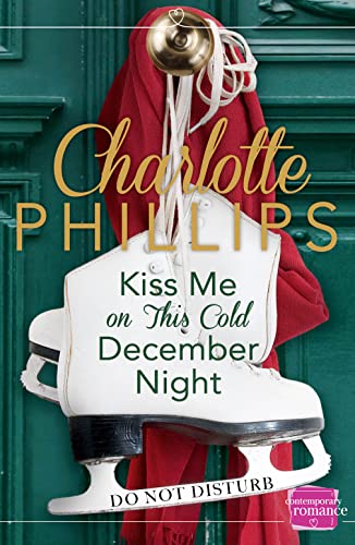 Stock image for Kiss Me on This Cold December Night: HarperImpulse Contemporary Fiction (A Novella) (Do Not Disturb, Book 3) [Soft Cover ] for sale by booksXpress