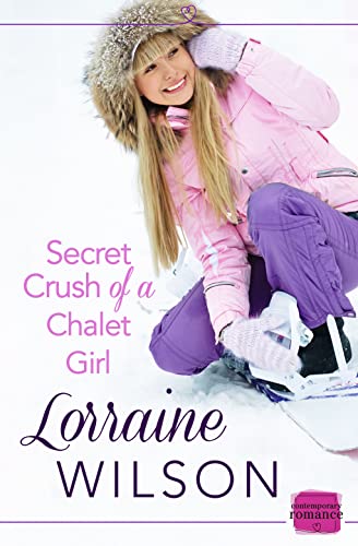 9780007591732: Secret Crush of a Chalet Girl: (A Novella): Book 4 (Ski Season)