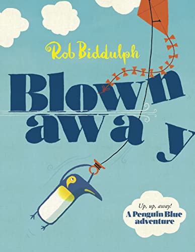 9780007593828: Blown Away: From bestselling author and illustrator Rob Biddulph, creator of the internet sensation Draw with Rob!