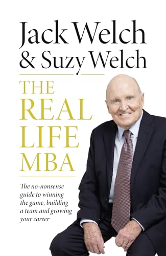 Beispielbild fr The Real-Life MBA: The No-Nonsense Guide to Winning the Game, Building a Team and Growing Your Career zum Verkauf von Bookmonger.Ltd