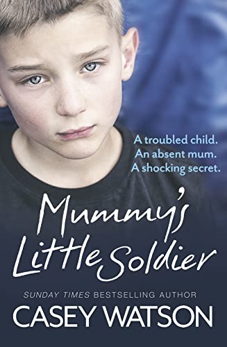Beispielbild fr Mummyâ   s Little Soldier: A troubled child. An absent mum. A shocking secret. zum Verkauf von WorldofBooks