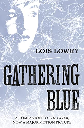 9780007597260: Gathering Blue: The second novel in the classic science-fiction fantasy adventure series for kids (The Giver Quartet)