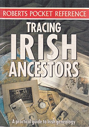 Stock image for Tracing Irish Ancestors (A practical guide to Irish genealogy) (Roberts Pocket R for sale by HPB-Diamond