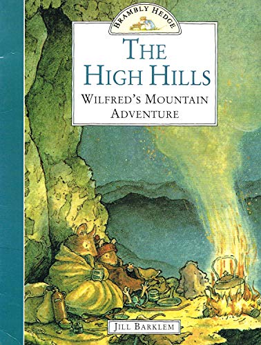 9780007610105: The High Hills - Wilfred's Mountain Adventure (Brambly Hedge)