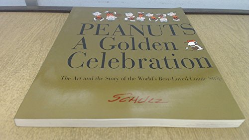 Stock image for PEANUTS: A GOLDEN CELEBRATION: THE ART AND THE STORY OF THE WORLD'S BEST-LOVED COMIC STRIP BY SCHULZ. for sale by WorldofBooks