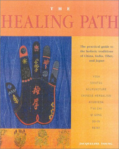Beispielbild fr The Healing Path : Practical Guide to the Holistic Traditions of China, India, Tibet and Japan zum Verkauf von Better World Books